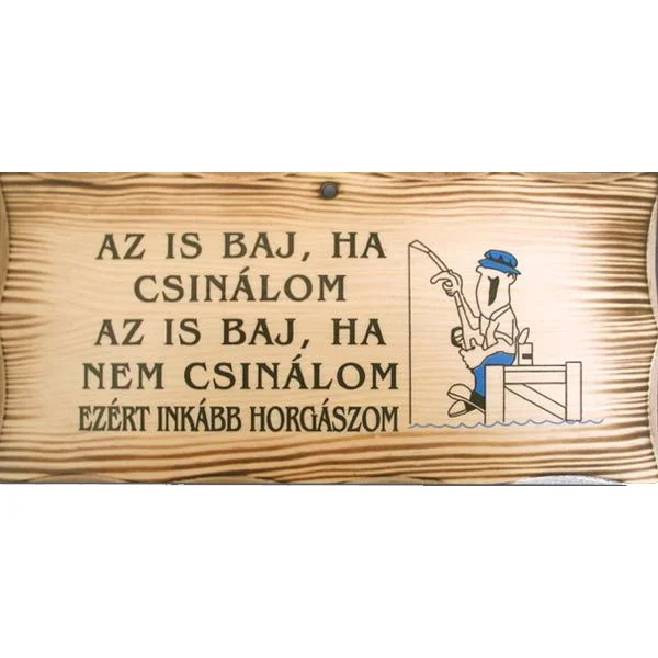 Legnépszerűbb FATÁBLA ‘AZ IS BAJ,HA‘